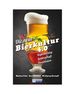 Buch: Die neue Bierkultur 4.0 - Begeisterung, Leidenschaft, Faszination (von Fohr, Kiesbye, Stempfl) - Biershop-Franken